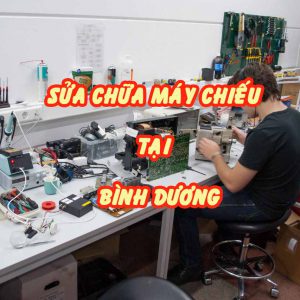 sửa chữa máy chiếu tại bình dương