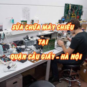 sửa chữa máy chiếu tại quận cầu giấy