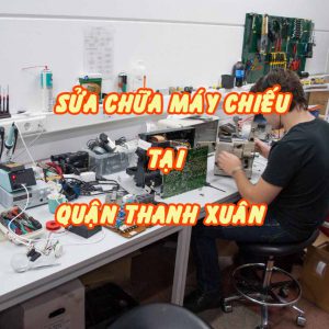 sửa chữa máy chiếu quận thanh xuân