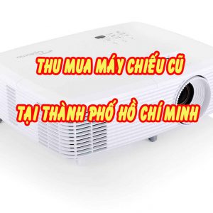 máy chiếu cũ ở tphcm