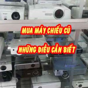 mua máy chiếu cũ