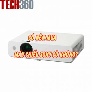 Máy chiếu Sony cũ có nên mua